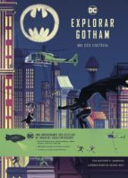 EXPLORAR GOTHAM. GUIA ILUSTRADA, de Varios autores | portada del libro