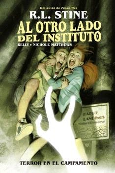 AL OTRO LADO DEL INSTITUTO. TERROR EN EL CAMPAMENTO, de R.L. STINE | portada del libro