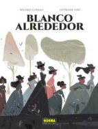 BLANCO ALREDEDOR, de Wilfrid Lupano | portada del libro