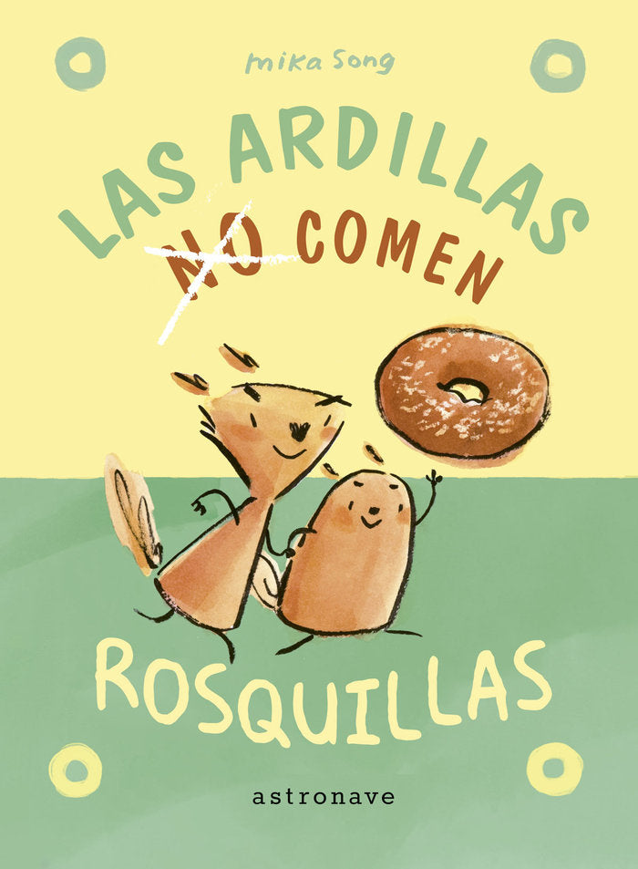 LAS ARDILLAS NO COMEN ROSQUILLAS, de MIKA SONG | portada del libro