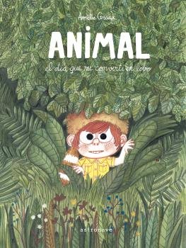 ANIMAL EL DIA QUE ME CONVERTI EN LOBO, de AMELIE GRAUX | portada del libro