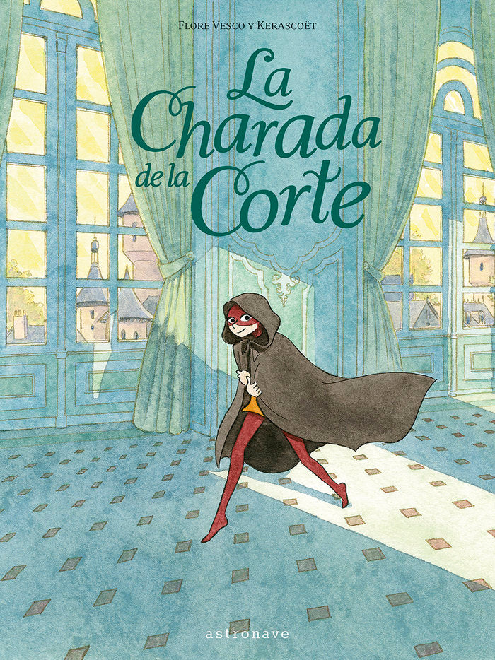 LA CHARADA DE LA CORTE, de FLORE VESCO,KERASCOET | portada del libro