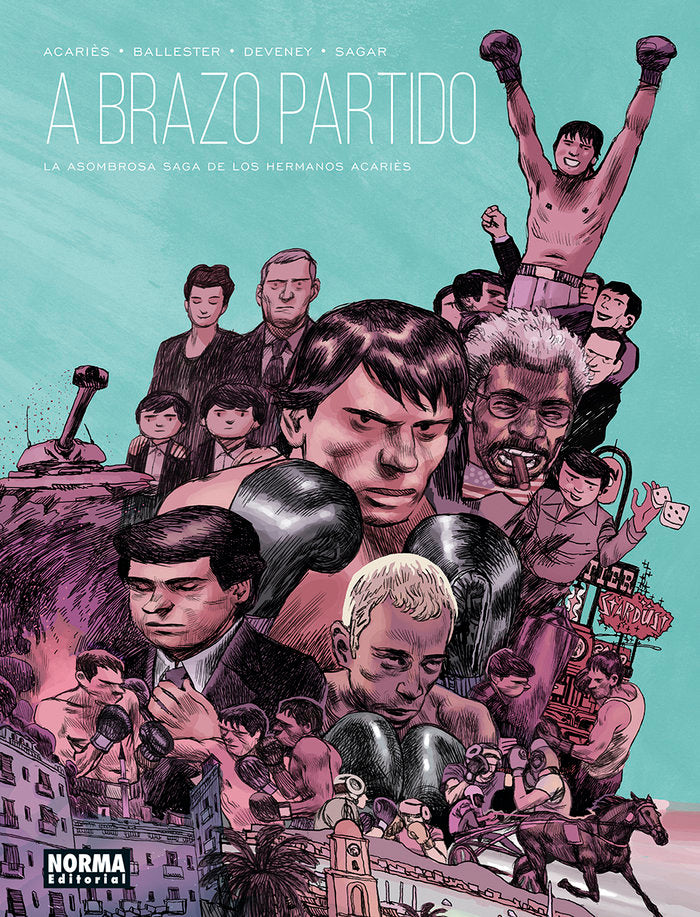 A BRAZO PARTIDO LA ASOMBROSA SAGA DE LOS HERMANOS ACARIES, de ACARIES#BALLESTER#DEVENEY#SAGAR | portada del libro