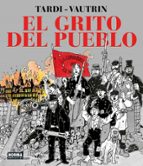 EL GRITO DEL PUEBLO. NUEVA EDICION INTEGRAL, de TARDI VAUTRIN | portada del libro