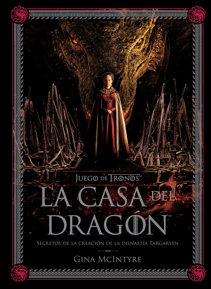 JUEGO DE TRONOS: LA CASA DEL DRAGON. SECRETOS DE LA CREACION DE L, de GINA MCINTYRE | portada del libro