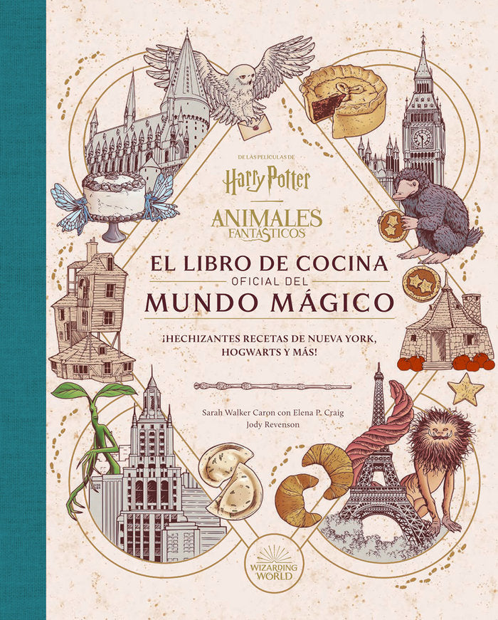 HARRY POTTER / ANIMALES FANTASTICOS: EL LIBRO DE COCINA OFICIAL D, de SARAH WALKER#ELENA P. CRAIG#JODY RAVENSON | portada del