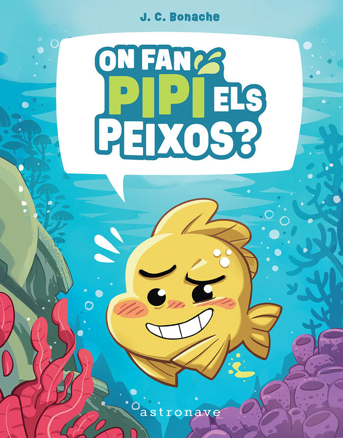 ON FAN PIPI ELS PEIXOS?, de BONACHE RODRIGUEZ, JUAN CARLOS | portada del libro