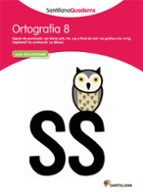 SANTILLANA QUADERNS ORTOGRAFIA 8, de Varios autores | portada del libro