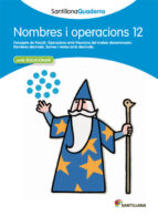 NOMBRES I OPERACIONS 12 AMB SOLUCIONARI SANTILLANA QUADERNS, de Varios autores | portada del libro