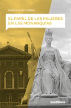 EL PAPEL DE LAS MUJERES EN LAS MONARQUIA, de Sandra Ferrer Valero | portada del libro