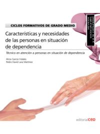 Ciclos Formativos de Grado Medio. Técnico en atención a personas en situación de dependencia. Organi, de Lara Martínez, Pedro