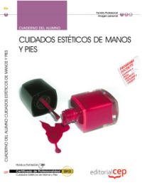 Cuaderno del Alumno Cuidados Estéticos de Manos y Pies (IMPP0108). Certificados de Profesionalidad, de Rodríguez Canillas, Ma