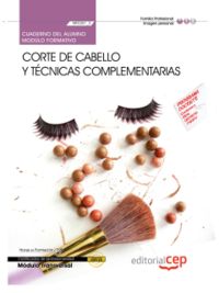 Cuaderno del alumno Corte de cabello y técnicas complementarias (MF0351_2: Transversal). Certificado, de Gobierno Alonso, Ali