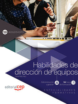Habilidades de dirección de equipos (ADGD145PO). Especialidades formativas, de Pato Rico, Silvia | portada del libro
