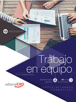 Trabajo en equipo (ADGD265PO). Especialidades formativas, de Trespalacios Mayo, Mª Eva | portada del libro