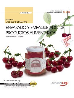 Manual. Envasado y empaquetado de productos alimentarios (MF0545_1). Certificados de profesionalidad, de Marta González Cabal