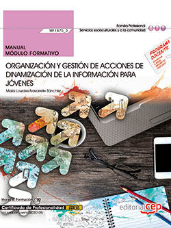 Manual. Organización y gestión de acciones de dinamización de la información para jóvenes (MF1875_3), de Sanchís Esteban, Lau