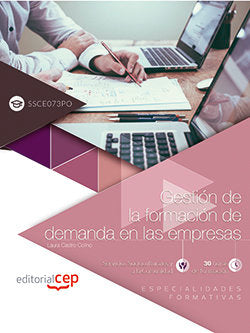Gestión de la formación de demanda en las empresas (SSCE073PO). Especialidades formativas, de Laura Castro Colino | portada d
