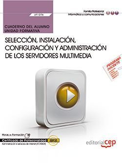 Cuaderno del alumno. Selección, instalación, configuración y administración de los servidores multim, de Carvajal Palomares,