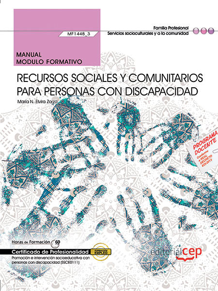 Manual. Recursos sociales y comunitarios para personas con discapacidad (MF1448_3). Certificados de, de Elvira Zorzo, María N