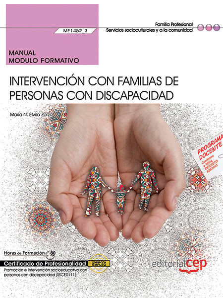 Manual. Intervención con familias de personas con discapacidad (MF1452_3). Certificados de profesion, de María Natividad Elvi