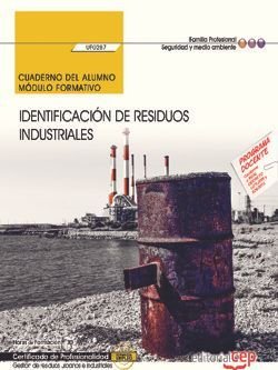 Cuaderno del alumno. Identificación de residuos industriales (UF0287). Certificados de profesionalid, de López Pérez, María D