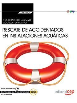 Cuaderno del alumno. Rescate de accidentados en instalaciones acuáticas (MF0271_2: Transversal). Cer, de Romera Domínguez, Ja