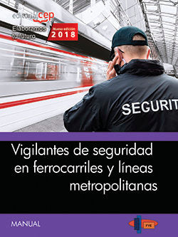 Manual. Vigilantes de seguridad en ferrocarriles y líneas metropolitanas, de Formación y Especialización en Seguridad (FYES)