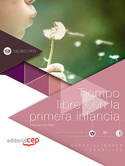 Tiempo libre con la primera infancia (SSCB015PO). Especialidades formativas, de María del Pozo Pérez | portada del libro
