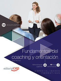 Fundamentos del coaching y orientación (ADGD032PO). Especialidades formativas, de Pato Rico, Silvia | portada del libro