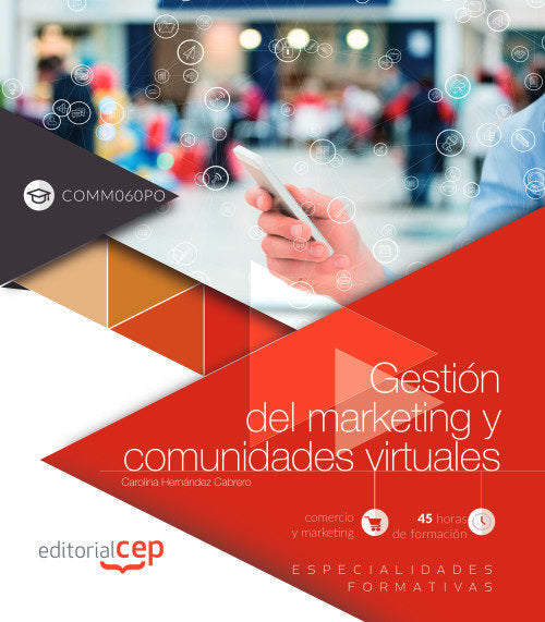 Gestión del marketing y comunidades virtuales (COMM060PO). Especialidades formativas, de Hernández Cabrero, Carolina | portad