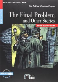 The Final Problem And Other Stories+cd, de SIR ARTHUR CONAN DOYLEE | portada del libro