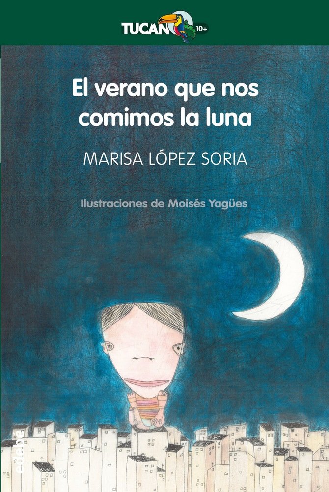 EL VERANO QUE NOS COMIMOS LA LUNA, de López Soria, Marisa | portada del libro