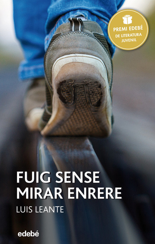 PREMI EDEBÉ 2016: Fuig sense mirar enrere, de Leante Chacón, Luis | portada del libro