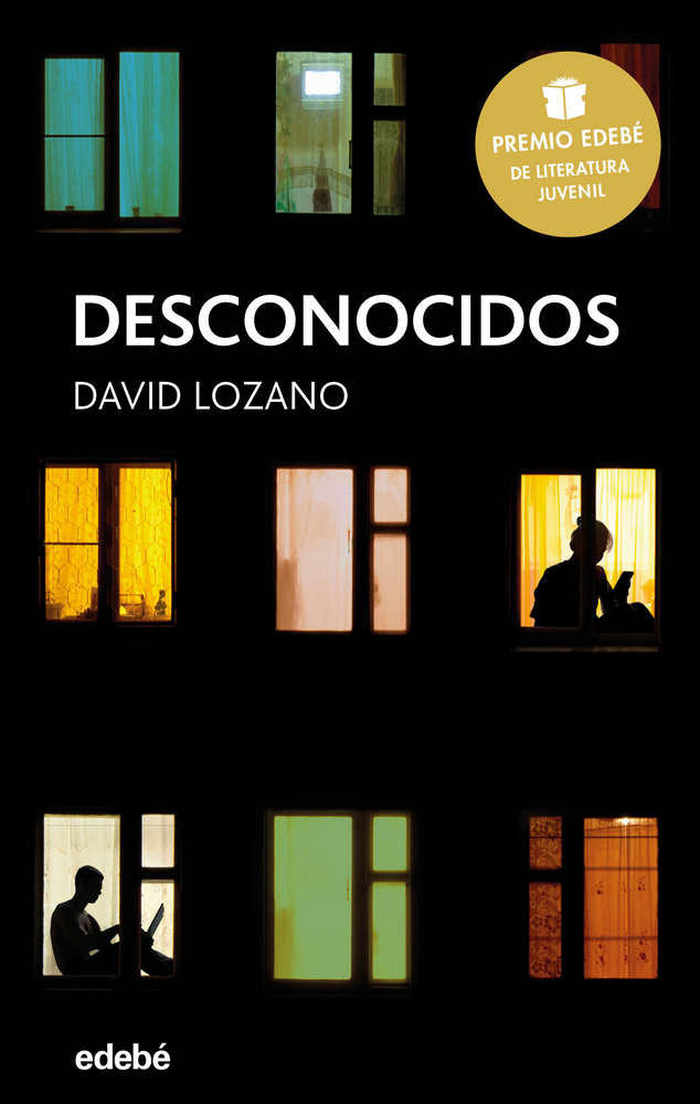 DESCONOCIDOS: Premio EDEBÉ de Literatura Juvenil 2018, de Lozano Garbala, David | portada del libro