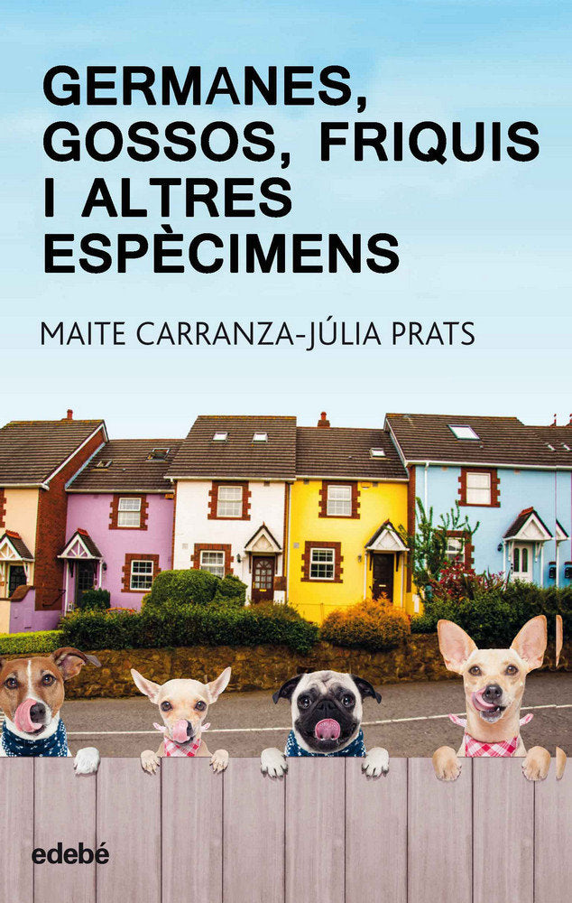 Germanes, gossos, friquis i altres espècimens, de Carranza Gil-Dolz, Maite | portada del libro