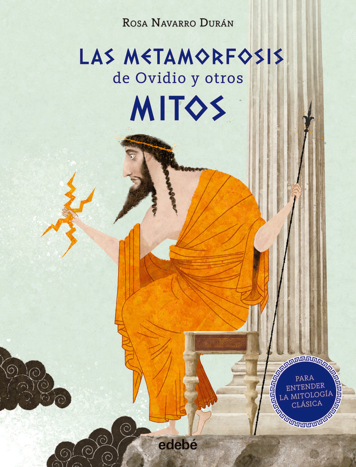Las Metamorfosis de Ovidio y otros mitos (Para entender la mitología clásica), de Navarro Durán, Rosa | portada del libro