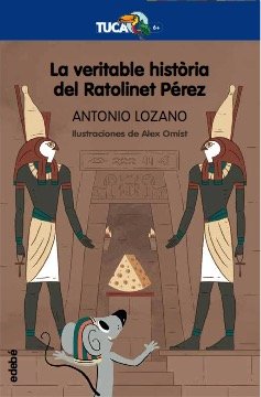 La veritable història del Ratolinet Pérez, de Lozano Sagrera, Antonio | portada del libro