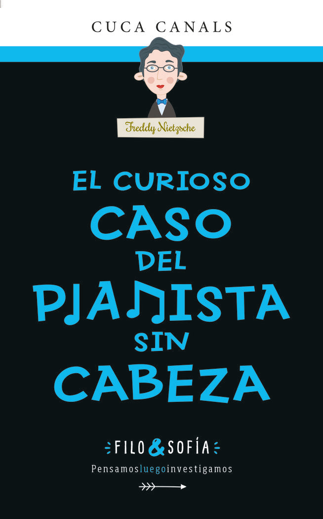 FILO Y SOFIA 3 EL CURIOSO CASO DEL PIANISTA SIN CABEZA, de FREDDY NIETZSCHE | portada del libro