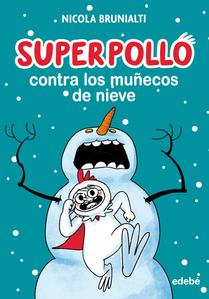 SUPERPOLLO 03 CONTRA LOS MUÑECOS DE NIEV, de BRUNIALTI, NICOLA | portada del libro