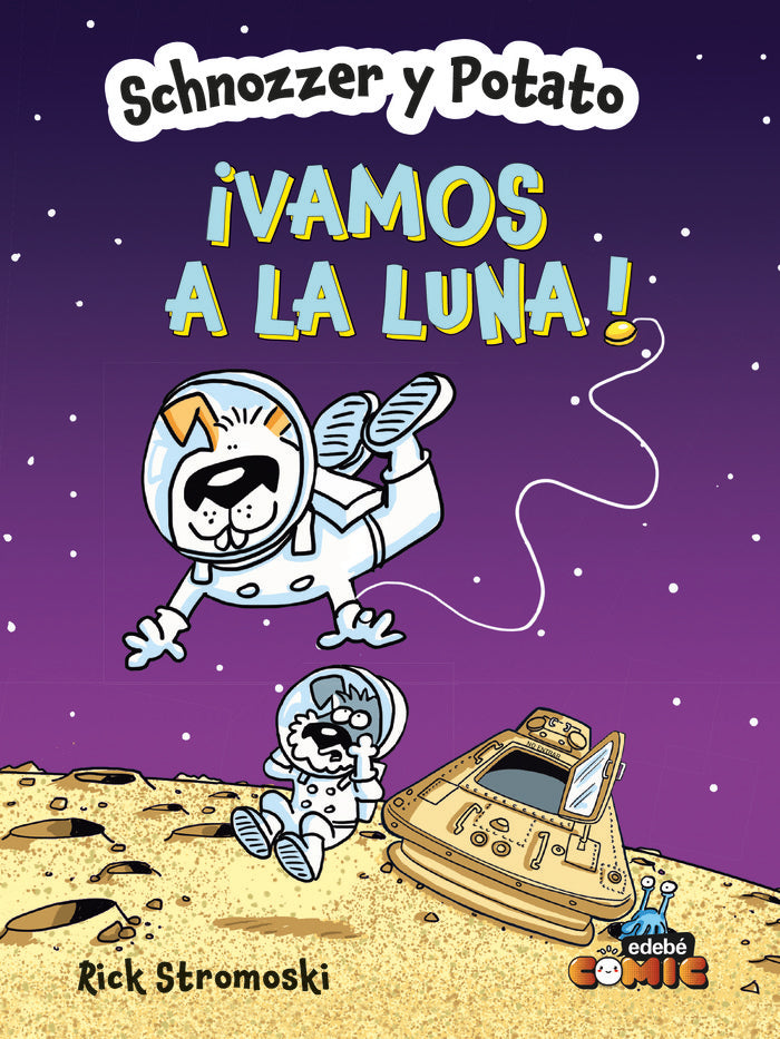 SCHNOZZER Y POTATO VAMOS A LA LUNA, de STROMOSKI, RICK | portada del libro