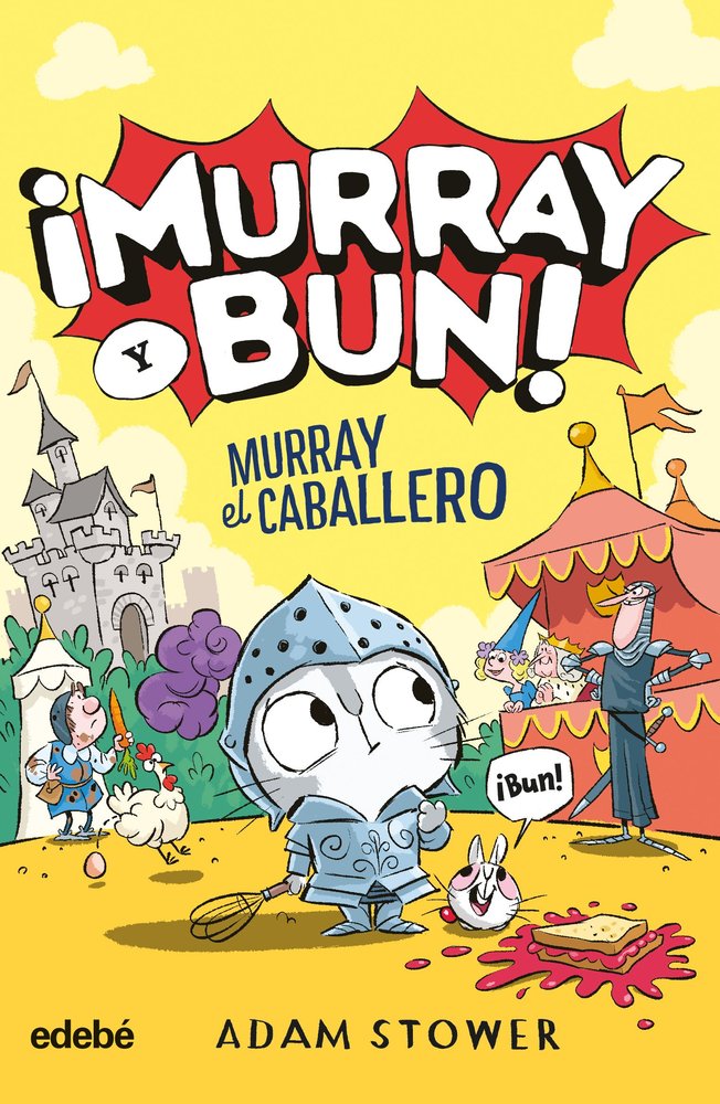 ¡MURRAY Y BUN! MURRAY EL CABALLERO, de STOWER, ADAM | portada del libro