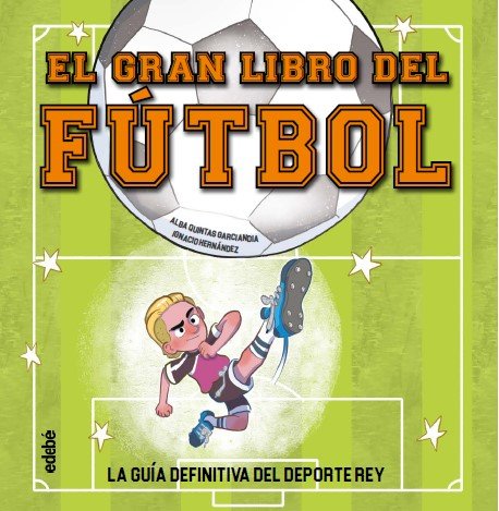 EL GRAN LIBRO DEL FUTBOL, de QUINTAS, ALBA | portada del libro
