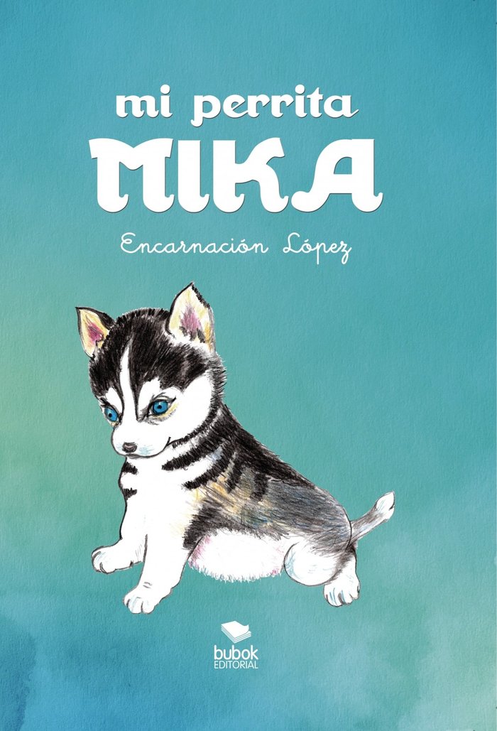 Mi perrita Mika, de López, Encarnación | portada del libro