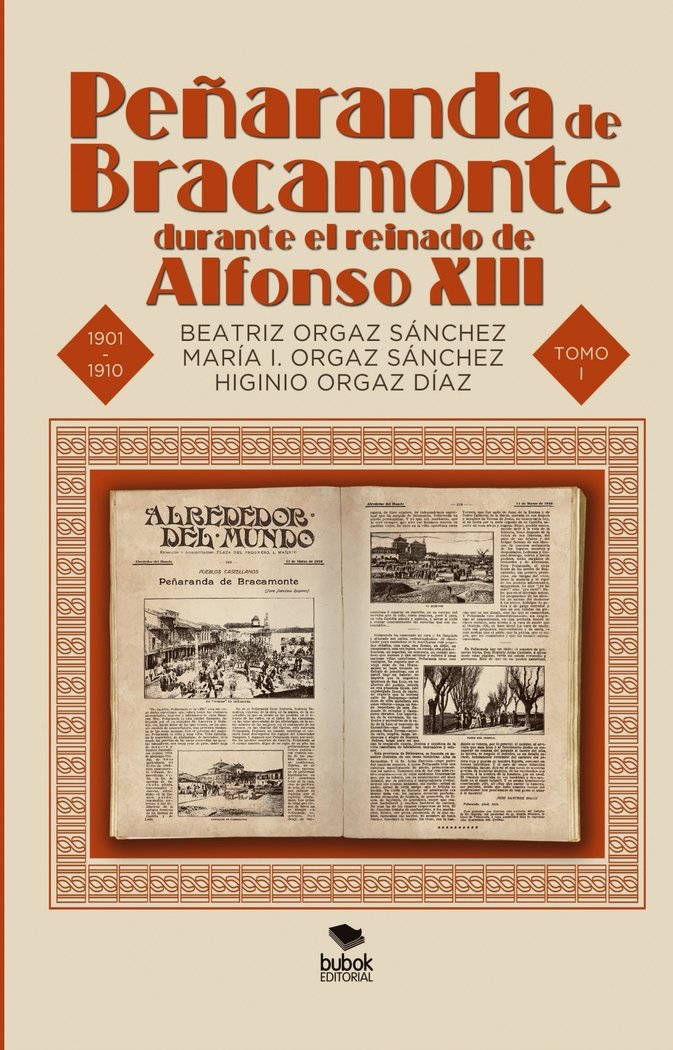 Peñaranda de Bracamonte durante el reinado de Alfonso XIII. Secuencia cronológica de 501 noticias lo, de Orgaz Sánchez, Beatr