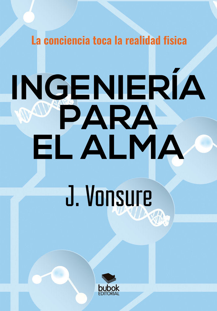 Ingeniería para el alma, de VONSURE, J. | portada del libro