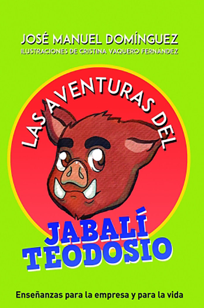 Las aventuras del jabalí Teodosio de JoseManuelDomingez, de Manuel Domínguez, José | portada del libro