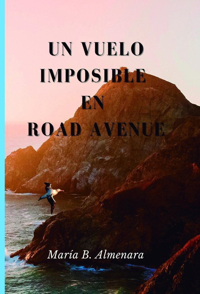 Un Vuelo Imposible en Road Avenue, de Almenara, María B | portada del libro