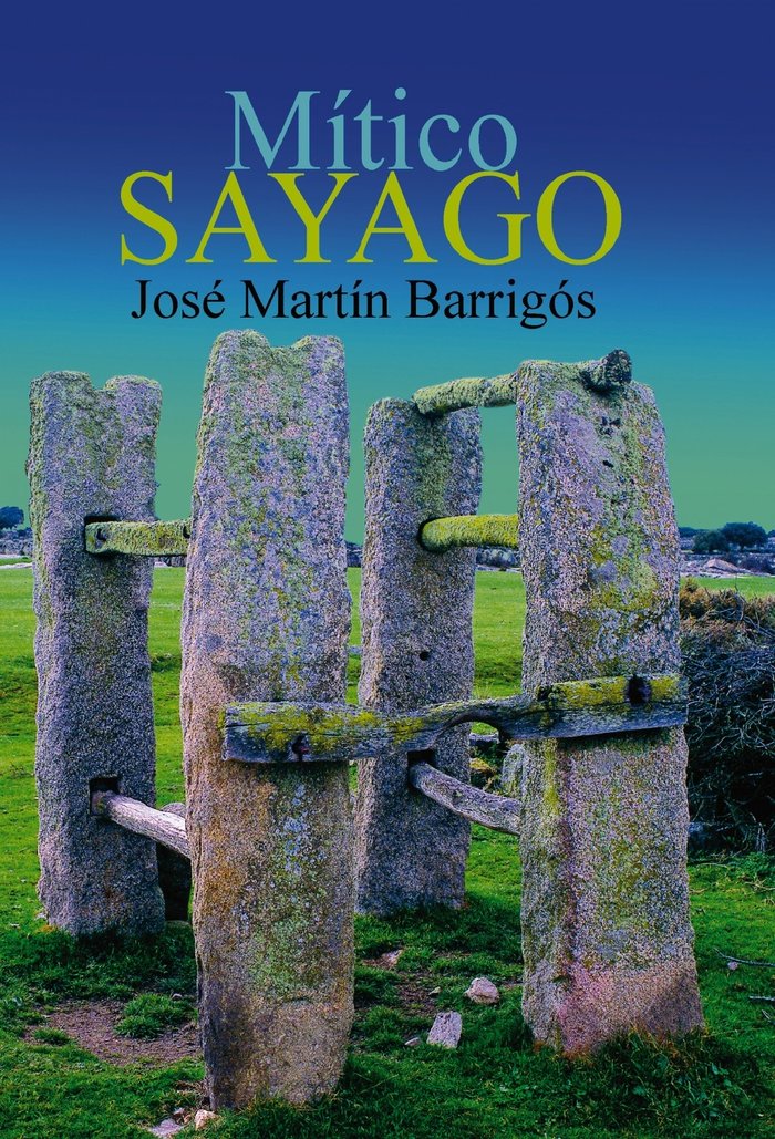 MÍTICO SAYAGO, de Martín Barrigos, José | portada del libro