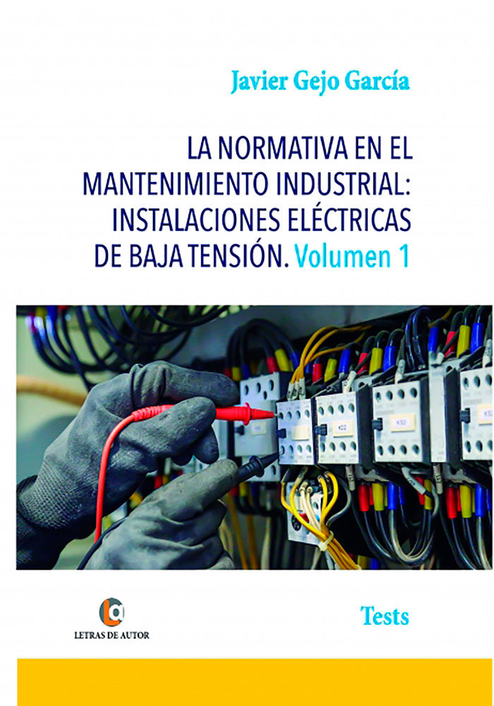 LA NORMATIVA EN EL MANTENIMIENTO INDUSTRIAL: INSTALACIONES E, de Gejo García, Javier | portada del libro